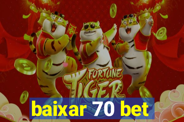 baixar 70 bet